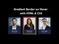 How To Make Animated Gradient Color Border on Website Using HTML & CSS