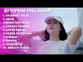 DJ TOPENG FULL ALBUM - SELEMBUT SALJU | TULUS | RINDU TAPI MALU | DJ SLOW FULLBASS