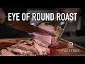 Eye of Round Roast | Delicious Rub Recipe