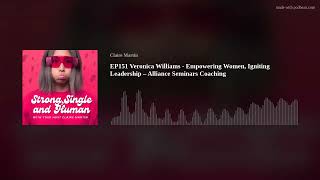 EP151 Veronica Williams - Empowering Women, Igniting Leadership – Alliance Seminars Coaching