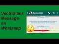 How To Send Blank Whatsapp Message To Contacts - Empty Whatsapp Message