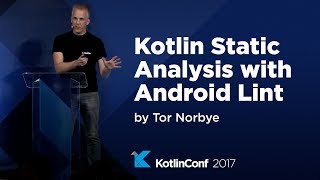 KotlinConf 2017 - Kotlin Static Analysis with Android Lint by Tor Norbye