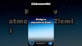 Czy wiesz, że kiedyś w atmosferze istniała ogromna bańka tlenu? #Ciekawostki #Fakty #Nauka #Shorts