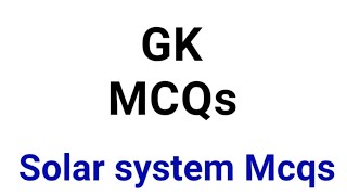 Gk mcqs #Solar_System_MCQs #gernalknowladgemcqs #gernal_knowlage_mcqa GK_knowladge_mcqs