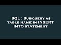 SQL : Subquery as table name in INSERT INTO statement