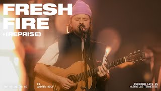 Fresh Fire (Feat. Andrew Holt) // The Belonging Co