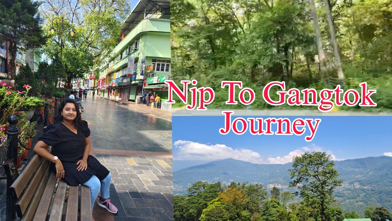 Njp To Gangtok By Road || Sikkim Tour Plan || How To Reach Gangtok ...