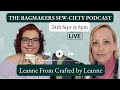 Bag Makers Sew-Ciety Podcast - Chat with Leanne from Crafted by Leanne