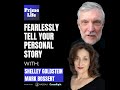 24 -Fearlessly Tell Your Personal Story with Shelley Goldstein and Mark Bossert