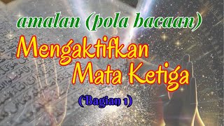 Amalan (Pola Bacaan) Mengaktifkan Mata Ketiga - Bagian 1