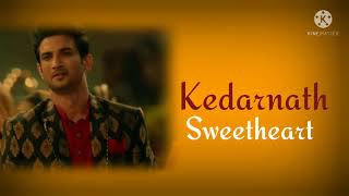 Sweetheart Song (Lyrics) - Kedarnath | Dev Negi | Sushant Singh Rajput | Sara Ali Khan
