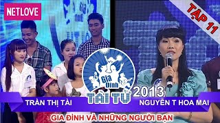 Gia Đình Tài Tử | Mùa 2 - Tập 11: Trần Thị Tài - Nguyễn Thị Hoa Mai