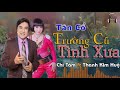 tân cổ trường cũ tình xưa nsƯt thanh kim huệ ft nghệ sĩ chí tâm tân cổ 1975