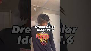 Dread Color Ideas PT.6 #dreadlocks #dreadstyles #dreads #shortvideo