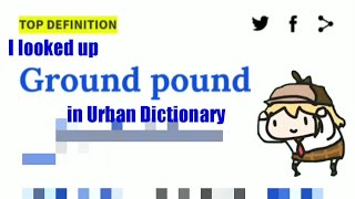 I looked up "Ground Pound" in Urban Dictionary...