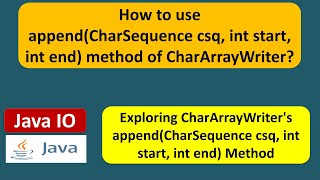 How to use append(CharSequence csq, int start, int end) method of CharArrayWriter? | Java IO