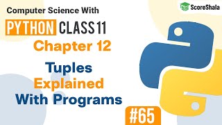 Tuples In Python Explained With Programs |Tuples Programs In Class 11 Computer Science With Python