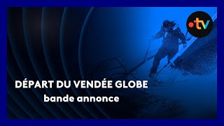 Départ du Vendée Globe 2024 [bande annonce]