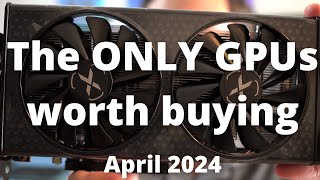 Watch BEFORE buying a graphics card!!! BEST GPUs to Buy in April 2024