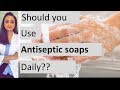 Antiseptic soaps hand wash  | dry skin | dry hands | Dermatologist