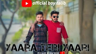 Yaara Teri Yaari Ko Maine To Khuda Mana || by official boy talib ||