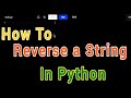 Python Tutorial: How to Reverse a String - Easy Step-by-Step Guide |#python #programming