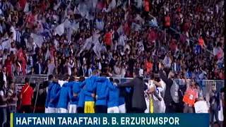 HAFTANIN TARAFTARI BB ERZURUMSPOR