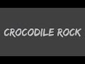 Elton John - Crocodile Rock (Lyrics)