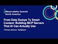 From Data Dumps To Smart Context: Building MCP Servers That AI Can Actually Use - Thomas Johnson