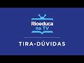 Tira-dúvidas 1º ao 5º ano | 17/03 | Rioeduca na TV