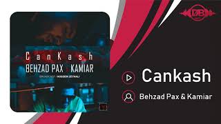 Behzad Pax \u0026 Kamiar - Cankash | OFFICIAL TRACK ( بهزاد پکس - کنکاش )