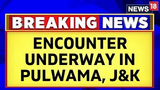 Jammu Kashmir News | Encounter breaks out in Jammu and Kashmir's Pulwama | English News | News18