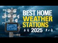 ✅Top Home Weather Stations 2026 — Accurate, Smart & Worth Every Penny!