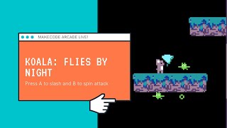 MakeCode Arcade Advanced - Koala: Flies By Night