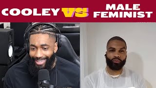 Cooley !!VERSUS!! Male Feminist! Black Women Is God!!