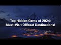 2024 Travel Bucket List: Hidden Gems & Unique Destinations