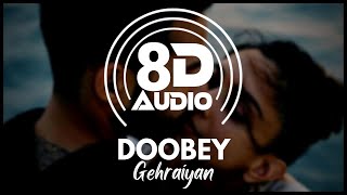 Doobey -8D AUDIO🎧| Gehraiyaan |  Deepika Padukone, Siddhant, Ananya, Dhairya | (Lyrics)