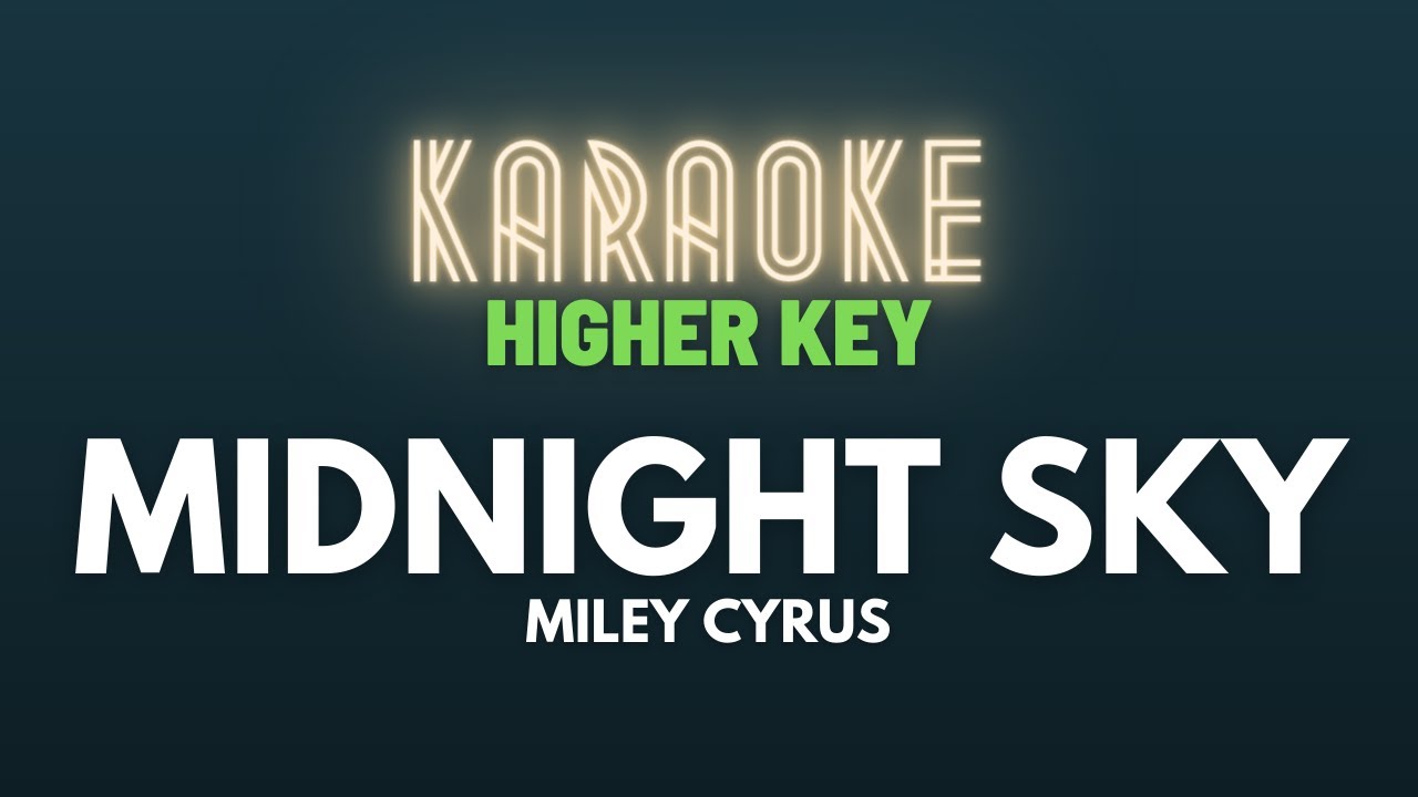 Miley Cyrus Midnight Sky Higher Key Karaoke Instrumental Youtube