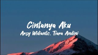 Cintanya Aku - Arsy Widianto, Tiara Andini (Lyrics)