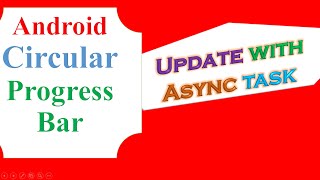 Android Studio - Circular ProgressBar Update With AsyncTask