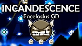 Incandescence by Enceladus GD (DEMON) All Coins | Geometry Dash 2.0