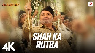 Shah Ka Rutba - Best 4K Video | Agneepath | Hrithik | Ajay-Atul | Rishi Kapoor | Sukhwinder Singh