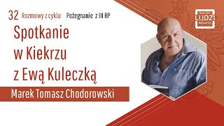 Pożegnanie z III RP - Spotkanie w Kiekrzu z Ewą Kuleczką S01E32