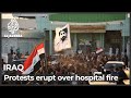 Iraq: Protests break out in Nasiriya following deadly hospital fire