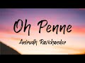 Oh Penne Lyrics -  Vannakkam Chennai | Anirudh Ravichander | Vishal Dadlani