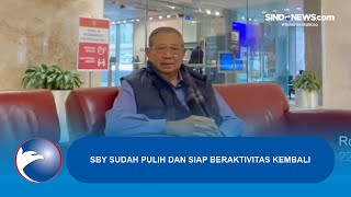 SBY Sudah Pulih dan Siap Beraktivitas Kembali