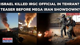 Israel’s Teaser Before Mega Iran Showdown? IRGC Official Assassinated In Tehran Amid Gaza War?