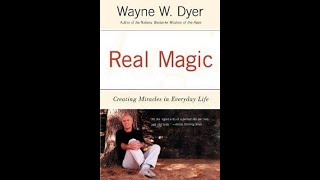 Audiobook: Real Magic : Creating Miracles in Everyday Life by Wayne Dyer