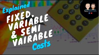 Cost Behaviour - An Introduction to Fixed, Variable and Semi-Variable Costs