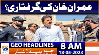 Geo Headlines 8 AM | Sindh govt shifts two PTI leaders to prisons in Jacobabad, Sukkur | 18 May 2023